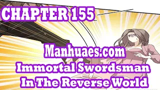 Immortal Swordsman In The Reverse World Chapter 155 [English Sub] | MANHUAES.COM