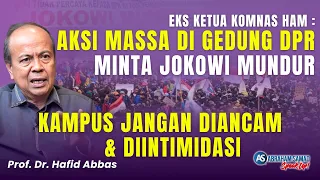 Hafid Abbas: Aksi Massa di DPR Minta Jokowi Mundur. Kampus Jangan Diancam&Diintimidasi. Negara Gagal