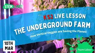 FREE LIVE LESSON! 'The Underground Farm' with Farm Urban