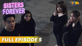 SISTERS FOREVER | Episode 5 | Ella Cruz, Carlyn Ocampo, Julian Trono, Gab Lagman