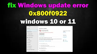 How to fix Windows update error 0x800f0922 windows 10 or 11