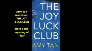 Amy Tan reads the opening of "Scar" from THE JOY LUCK CLUB novel = An-mei Hsu as a child in China
