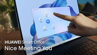 HUAWEI Smart Office - Nice meeting you