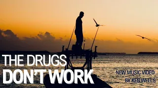 Ken Wells - The Drugs Don’t Work