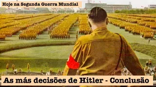 As más decisões de Hitler - Conclusão