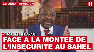 Forum de Dakar : vers une nouvelle stratégie face à la montée de l’insécurité au Sahel ? • RFI