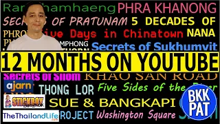 A YEAR ON YOUTUBE. Bangkok. Nana, Sukhumvit, Chinatown, Bang Sue, etc + Stories, clips, unseen bits