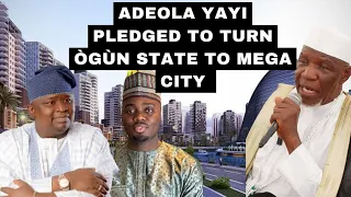 ADÉỌLÁ YAYI PLEDGED B4 SHEIKH MUHYIDEEN BELLO & SHEIKH SHARAFADEEN AJARA TO TURN ÒGÙN TO MEGA CITY