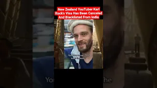 New Zealand YouTuber Karl Rock's Visa Has Been CANCELLED And BLACKLISTED From India - WHY?? #shorts