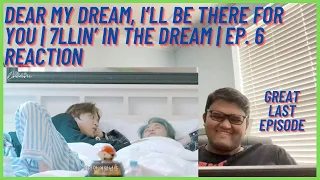 Dear my DREAM, I’ll be there for you | 7llin’ in the DREAM | EP. 6 Reaction NCT Dream Chill Reaction