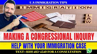 Immigration Tips: Making a Congressional Inquiry for Help with Your Immigration Case