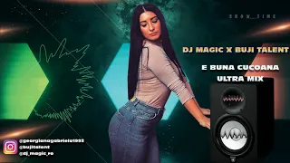 Dj Magic ❌ Buji - E Buna Cucoana ❌ Ultra Mix Moombahton