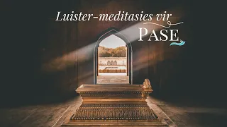 Luister-meditasies tydens Pase 18 (Johannes 10:11-18)