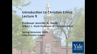 Introduction to Christian Ethics, Lecture 9