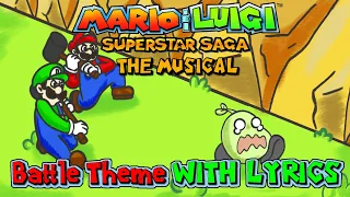 Battle Theme WITH LYRICS - Mario and Luigi Superstar Saga THE MUSICAL