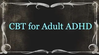 CBT for Adult ADHD