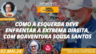 Giro das 11: como a esquerda deve enfrentar a extrema direita, com Boaventura Sousa Santos 02.05.24