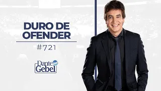 Dante Gebel #721 | Duro de ofender