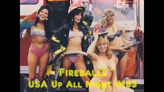 USA Up All Night #183: Fireballs