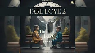 FAKE LOVE 2 - FUKRA INSAAN (Official Audio ) || TIMELESS LOVE