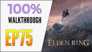 [EP75] Elden Ring 100% Walkthrough - Altus Plateau - Godefroy the Grafted - Fallingstar Beast