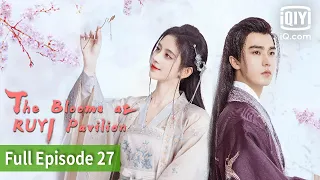 [FULL] The Blooms at RUYI Pavilion | Episode 27 | iQiyi Philippines