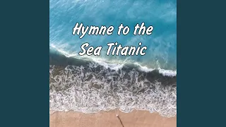 Hymne To The Sea Titanic