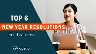 Top 6 New Year Resolutions for Teachers