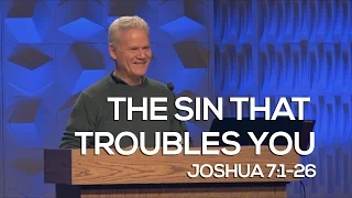 Joshua 7:1-26, The Sin That Troubles You