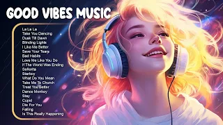 Good vibes music 🤩 Familiar songs that make you sing out loud 😊 TikTok Songs