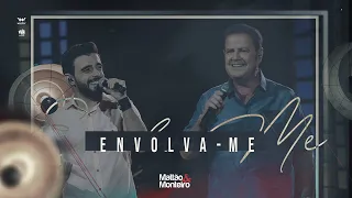 Envolva-me Mattão e Monteiro