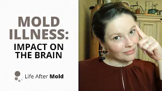 Mold Illness: Impact on The Brain