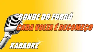 Bonde do Forró - Cada Volta é Um Recomeço (Karaoke)