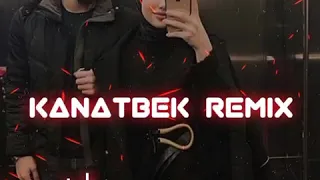 Запомни I love you (Kanatbek Remix)