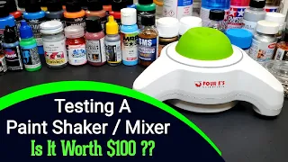 Testing A Paint Shaker / Mixer For Hobby Paints - Is It Worth $100 ??