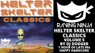 Helter Skelter Classics Vol 5 By Dj Dodger with download and tracklist happy hardcore bonkers rave