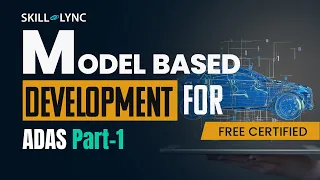 Model-Based Development for ADAS (Part 1) | Free Certified Workshops | Skill-Lync