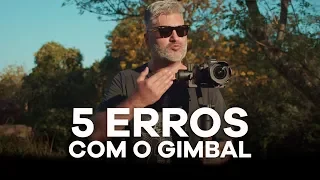 5 ERROS PARA EVITAR COM GIMBAL