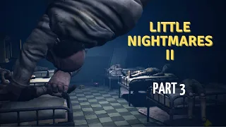 Little Nightmares II ч 3 Маленькие кошмары 2 Больница Сумасшедший Доктор