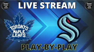 PLAY-BY-PLAY SEATTLE KRAKEN VS TORONTO MAPLE LEAFS