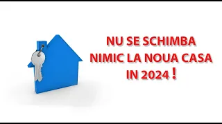 Nu se schimba nimic la Creditul NOUA CASA in 2024