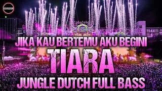 DJ Jika Kau Bertemu Aku Begini - DJ Tiara ( Raffa Affar ) Jungle Dutch Full Bass Remix Terbaru 2022