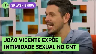 João Vicente no Papo de Segunda do GNT: ator revela ter se sentido rejeitado no sexo, entenda!