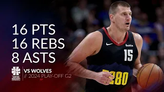 Nikola Jokic 16 pts 16 rebs 8 asts vs Wolves 2024 PO G2