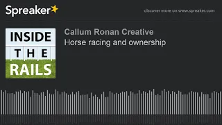 Horse racing and ownership (part 1 of 2)