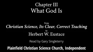 What God Is, from Christian Science, Its Clear, Correct Teaching by Herbert W. Eustace