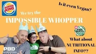 Burger King's Impossible Whopper Review!!  IS IT EVEN VEGAN?