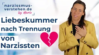 schlimmer Liebeskummer nach Trennung von Narzissten: was tun? • Ursachen • Tipps