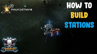 X4 Foundations - How to build stations