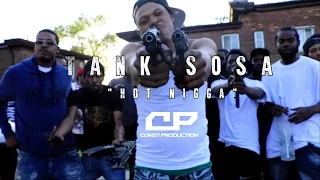 Tank Sosa "Hot Nigga"(Official Video) [Prod.by Rush murda] Shot by @Coney_Tv